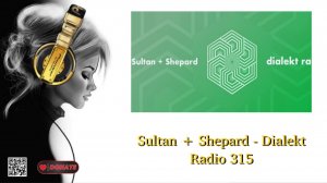 Sultan + Shepard - Dialekt Radio 315