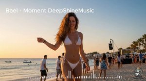 Bael - Moment DeepShineMusic
