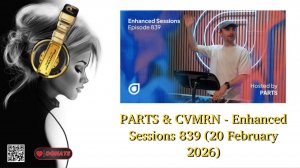 PARTS & CVMRN - Enhanced Sessions 839 (20 February 2026)