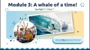 Spotlight 7. Module 6c. A whale of a time! Разница HAVE GONE / HAVE BEEN 📚 Английский для 7 класса