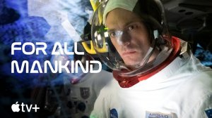 For All Mankind TV Series, season 1 - Official Trailer | Apple TV+