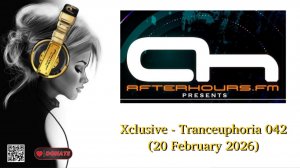 Xclusive - Tranceuphoria 042 (20 February 2026)