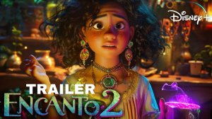 Энканто 2 | Трейлер 2026