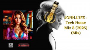 JOHN.L1FE - Tech House Mix 8 (2026) (Mix)
