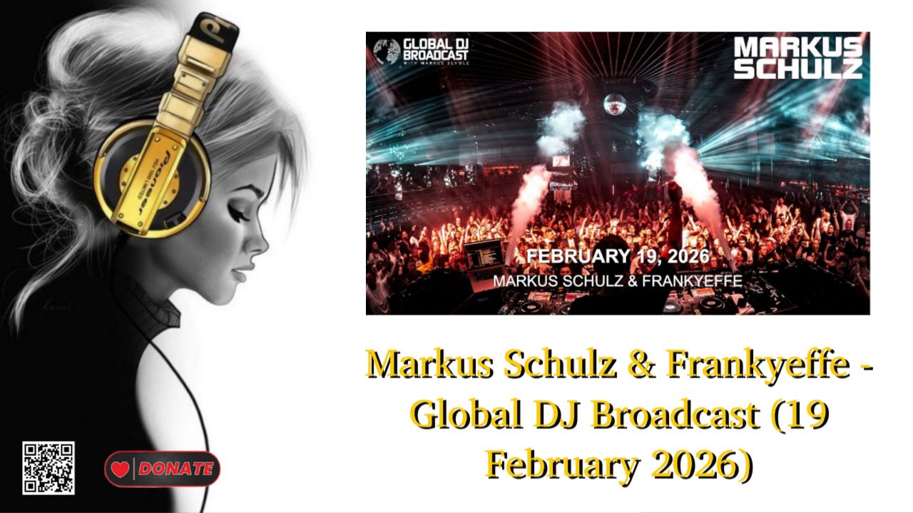 Markus Schulz & Frankyeffe — Global DJ Broadcast (19 February 2026)