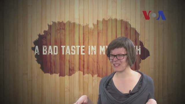 leave a bad taste in my mouth