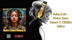 John.L1fe - Retro Euro Dance 5 (2026) (Mix)