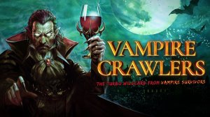 Vampire Crawlers: The Turbo Wildcard from Vampire Survivors - Первый Взгляд и Обзор
