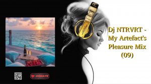 Dj NTRVRT - My Artefact's Pleasure Mix (09)