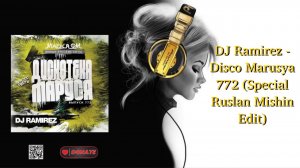 DJ Ramirez - Disco Marusya 772 (Special Ruslan Mishin Edit)