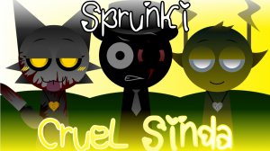 sprunki cruel🤍 sinda💛