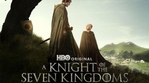 Рыцарь Семи Королевств - Трейлер 2026