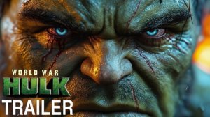 Мировая война Халка (Трейлер 2026)