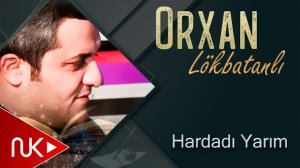 Orxan Lokbatanli - Hardadi Yarim