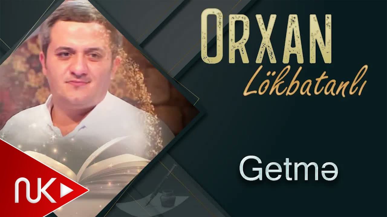 Orxan Lokbatanli - Getme смотреть онлайн