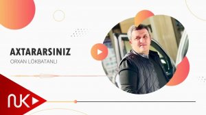 Orxan Lokbatanli - Axtararsiniz