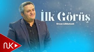 Orxan Lokbatanli - ilk Gorus