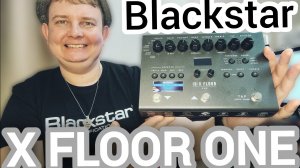 BLACKSTAR ID : X FLOOR ONE / САМЫЙ ОЖИДАЕМЫЙ ГИТАРНЫЙ ПРОЦЕССОР ДЕСЯТИЛЕТИЯ!
