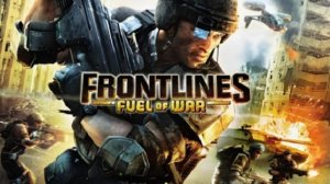 Frontlines - Fuel of War. ч.2