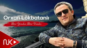 Orxan Lokbatanli - Biri Yoxdur Biri Vardir