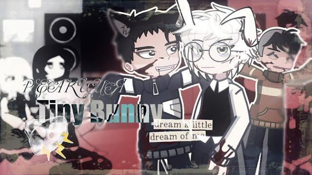 Реакция Зайчик на 5 эпизод / Персонажи новеллы / Гача реакция / Tiny Bunny смотреть онлайн