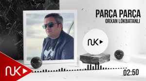 Orxan Lokbatanli - Parca Parca