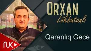 Orxan Lokbatanli - Qaranliq Gece
