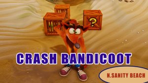 Crash Bandicoot (Краш Бандикут) N.Sane Trilogy - Sanity Beach PS4.