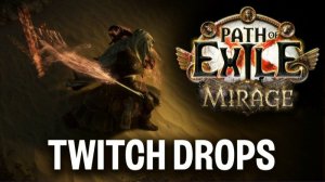 3.28 Twitch Drops на прямой трансляции Миража в Path of Exile