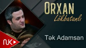 Orxan Lokbatanli - Tek Adamsan