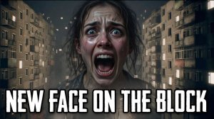 ЭТО СТРАШНО!НОВОЕ ЛИЦО НА РАЙОНЕ!ХОРРОР ИГРА NEW FACE ON THE BLOCK ПРОХОЖДЕНИЕ НА РУССКОМ!
