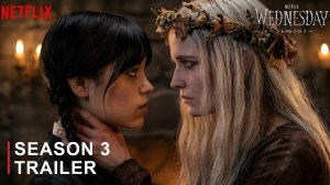 Уэнсдей: Сезон 3 (Трейлер 2026)