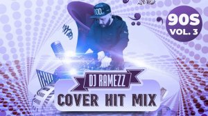 DJ Ramezz - Cover Hit Mix 90S Vol. 3