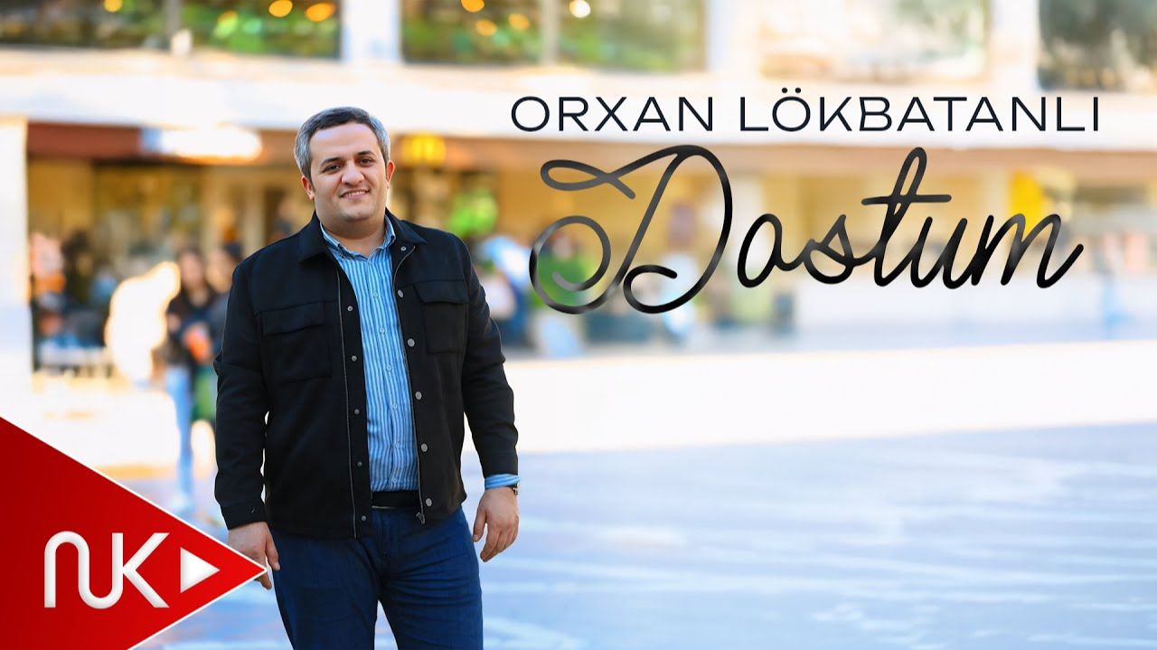 Orxan Lokbatanli - Dostum