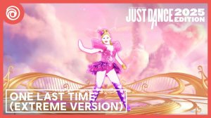 Just Dance 2025 Edition - One Last Time (Extreme) by Ariana Grande