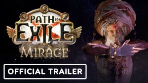 Path of Exile: Mirage - Official Trailer