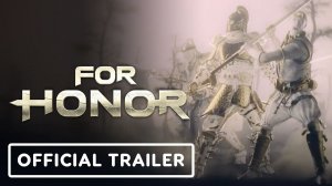 For Honor - Official Year 10: Cycle of War Reveal Trailer