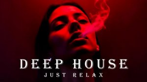 Smoke Mood - Just Relax Chill House Deep House Mix Chill Night Vibes