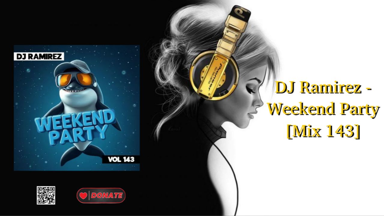 DJ Ramirez - Weekend Party [Mix 143]