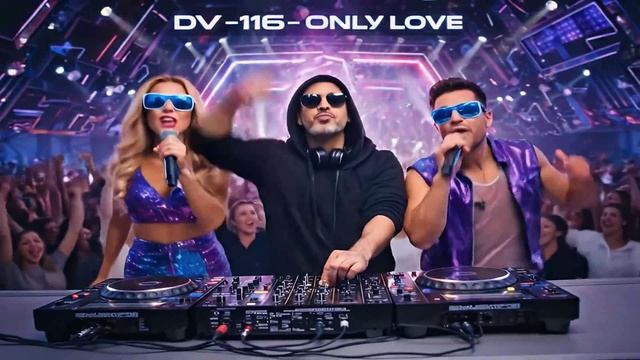 DV-116 - Only Love (Legend Mix) смотреть онлайн