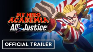 My Hero Academia: All's Justice - Official Star and Stripe Character Trailer