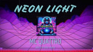 MC QUATTRO - NEON LIGHT #synthwave #retrowave #futurehouse #darkwave #sovietwave