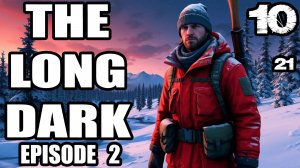 The Long Dark.Эпизод 2.Прохождение.