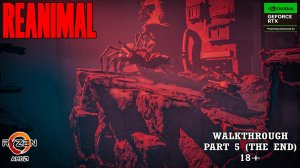 REANIMAL QHD RTX 3070 DLSS 4 | Walkthrough Part 5 (The End) 18+