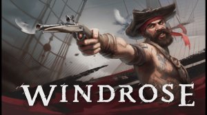 Windrose | Официальный трейлер