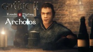 Готика Архолос. Хроники Миртаны. Часть 4
