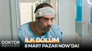 Doktor: Başka Hayatta 1. Bölüm 1. Fragmanı | İlk Bölümüyle 8 Mart Pazar 20.00'de NOW'da! @NOW