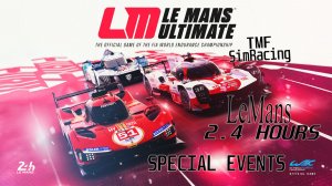 Le Mans Ultimate. Special Events . LeMans 2.4 Hours