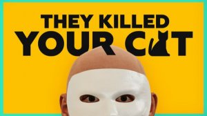 They Killed Your Cat - Первый взгляд