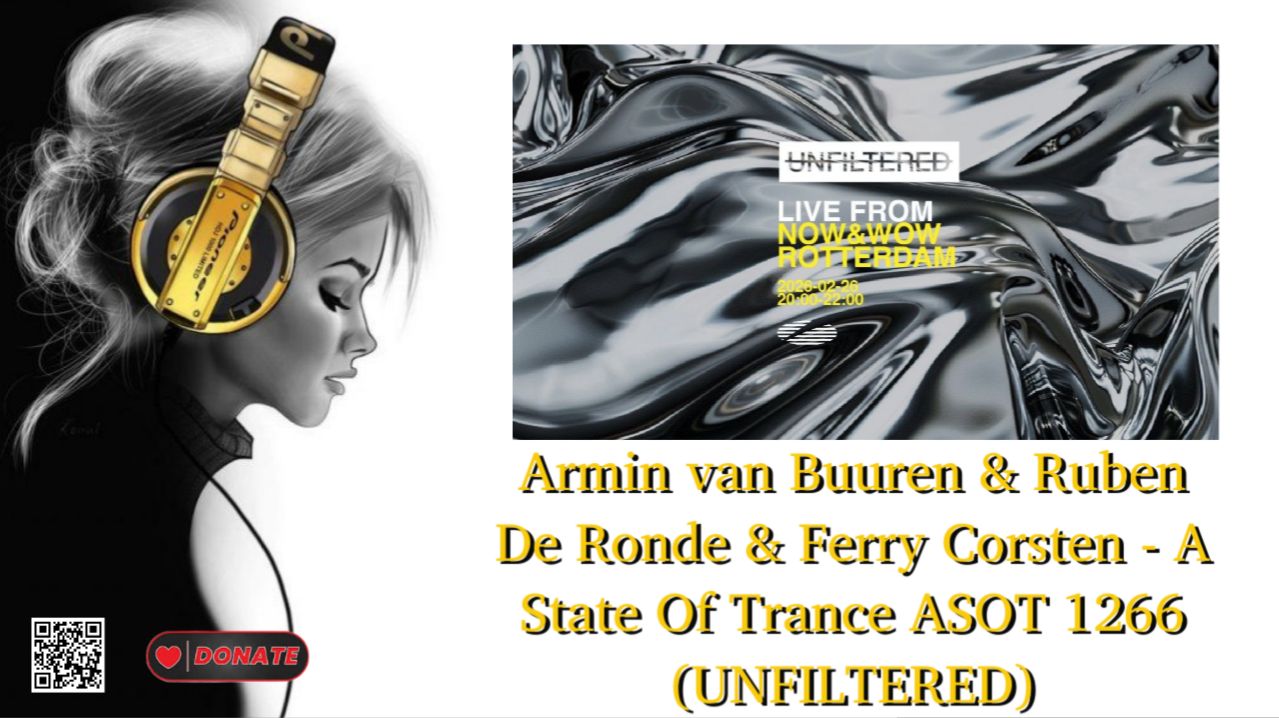 Armin van Buuren & Ruben De Ronde & Ferry Corsten - A State Of Trance ASOT 1266 (UNFILTERED)